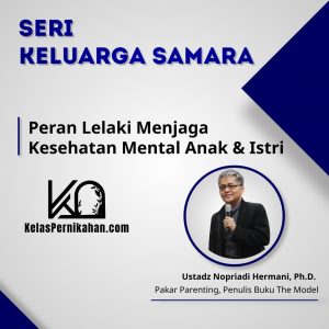 Peran Lelaki Menjaga Kesehatan Mental Anak dan Istri